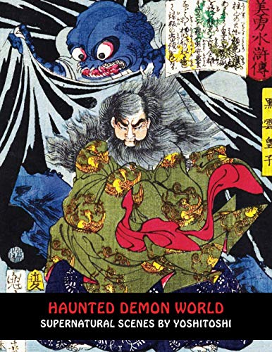 Haunted Demon World: Supernatural Scenes By Yoshitoshi (Samurai Ghost Wars)
