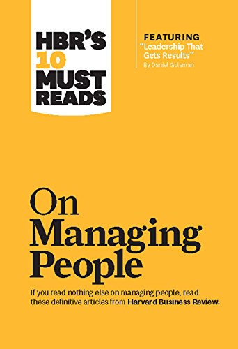 HBR's 10 Must Reads on Managing People (with featured article "Leadership That Gets Results," by Daniel Goleman) (English Edition)