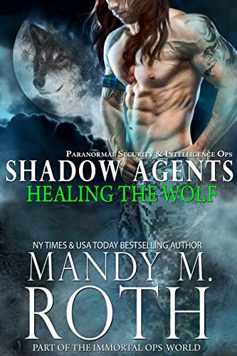 Healing the Wolf: Paranormal Security and Intelligence Ops Shadow Agents: Part of the Immortal Ops World (Shadow Agents/PSI-Ops Book 3) (English Edition)