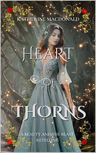 Heart of Thorns: A Beauty and the Beast Retelling (The Fey Collection) (English Edition)