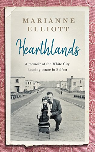 Hearthlands: A memoir of the White City housing estate in Belfast (English Edition)