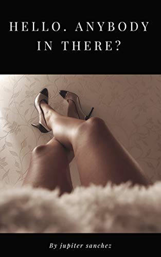 Hello. Anybody in there? (English Edition)