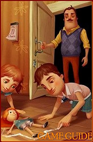 Hello Neighbor Hide and Seek Amazing Tips & Tricks and More! (English Edition)