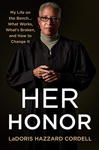 Her Honor: My Life on the Bench...What Works, What's Broken, and How to Change It (English Edition)