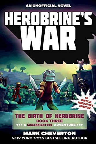 Herobrine's War: The Birth of Herobrine Book Three: A Gameknight999 Adventure: An Unofficial Minecrafter's Adventure (Gameknight999 Series 3) (English Edition)