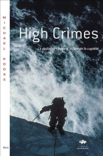 High crimes: Récit (Editions du Mont-Blanc) (French Edition)