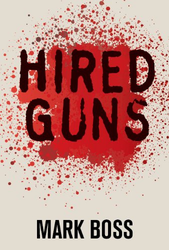 Hired Guns: A Novel (English Edition)