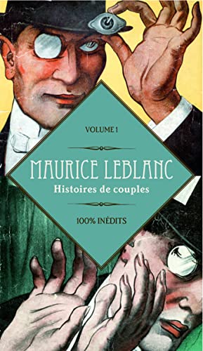 Histoires de couples: Maurice Leblanc (Maurice Leblanc 100% inédit) (French Edition)