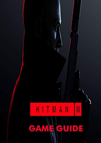 Hitman 3: Guide to the game (English Edition)