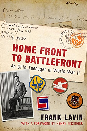 Home Front to Battlefront: An Ohio Teenager in World War II (War and Society in North America)