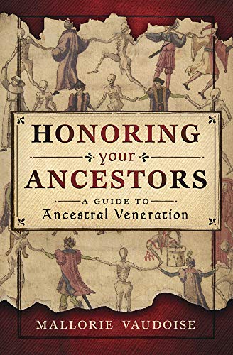 Honoring Your Ancestors: A Guide to Ancestral Veneration (English Edition)