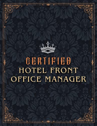 Hotel Front Office Manager Lined Notebook - Certified Hotel Front Office Manager Job Title Working Cover Daily Journal: Work List, Gym, Budget ... x 27.94 cm, Small Business, Over 100 Pages