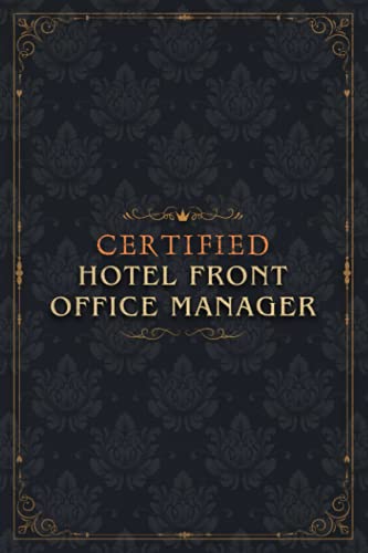 Hotel Front Office Manager Notebook Planner - Certified Hotel Front Office Manager Job Title Working Cover To Do List Journal: 6x9 inch, To Do List, ... Pages, Goals, Homeschool, Event, Diary, A5