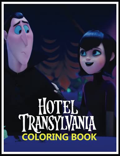 Hotel Transylvania Coloring Book: Coloring Books for Hotel Transylvania Transformania Fans, A Great Gift With 70 Illustraition Colouring Pages High Quality For And Kids To Relax and Stress Relief