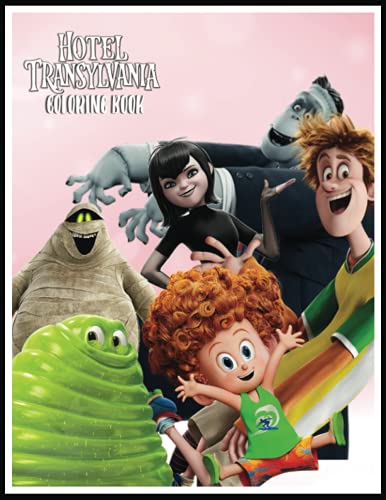 Hotel Transylvania Coloring Book: Coloring Books for Hotel Transylvania Transformania Fans, A Great Gift With 70 Illustraition Colouring Pages High Quality For And Kids To Relax and Stress Relief