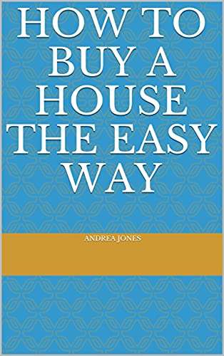 How To Buy A House The Easy Way (English Edition)