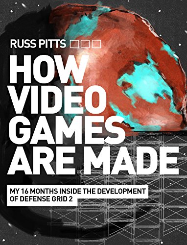How Video Games Are Made: My 16 Months Inside the Development of Defense Grid 2 (English Edition)