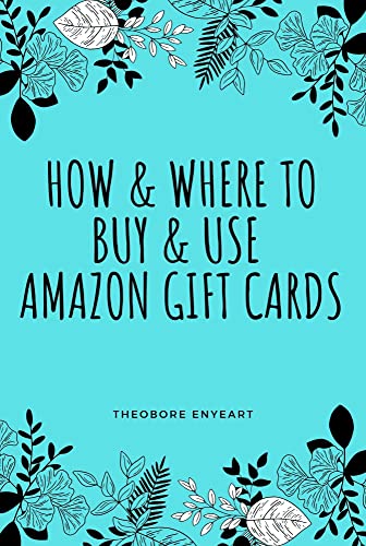 How & Where To Buy & Use Amazon Gift Cards (English Edition)