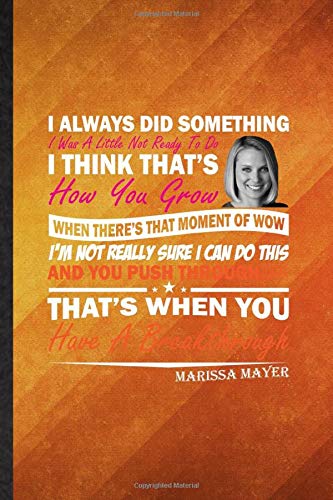 I Always Did Something I Was A Little Not Ready To Doi Think That'S How You Growwhen There'S That Moment Of Wow: Cool Lined Investor Entrepreneur ... Graduation Souvenir Stylish 110 Pages