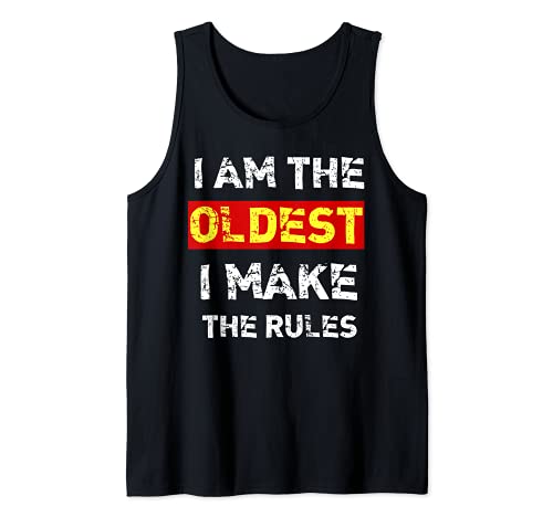 i am the oldest i make the rules funny humeruos Camiseta sin Mangas
