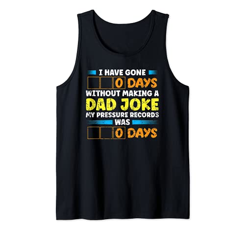 I Have Gone 0 Days Without Making A Dad Joke Fathers Day Camiseta sin Mangas