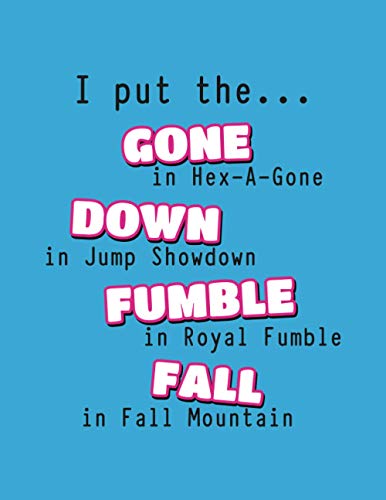 I Put the Gone in Hex-A-Gone, Down in Jump Showdown, Fumble in Royal Fumble, Fall in Fall Mountain: College Ruled Composition Writing Notebook For Gamers, Students, Kids, Boys, Girls - 8.5" X 11"