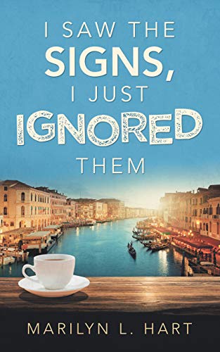 I Saw the Signs, I Just Ignored Them (English Edition)