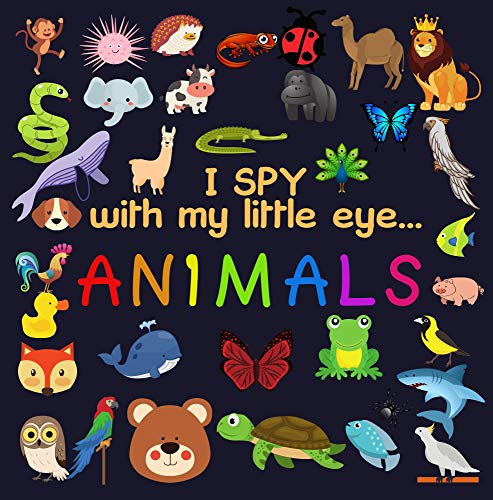 I Spy With My Little Eye - ANIMALS: Activity Guessing Game for Little Kids (3-6 years) (I Spy Series Book 13) (English Edition)