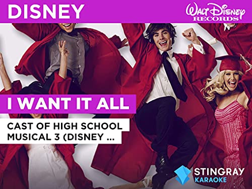 I Want It All in the Style of Cast of High School Musical 3 (Disney Original)