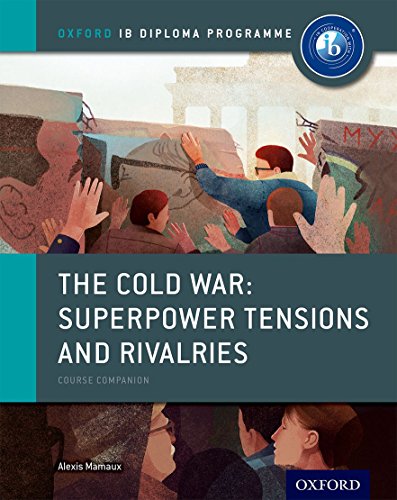 Ib course book: history. The Cold war. Per le Scuole superiori. Con espansione online: Oxford Ib Diploma Program (IB History 2015)