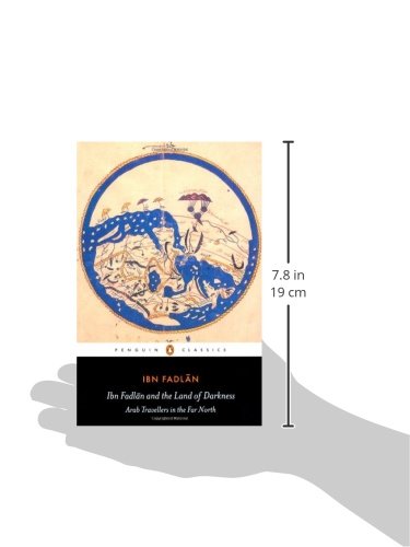 Ibn Fadlan and the Land of Darkness: Arab Travellers in the Far North (Penguin Translated Texts) [Idioma Inglés] (Penguin Classics)