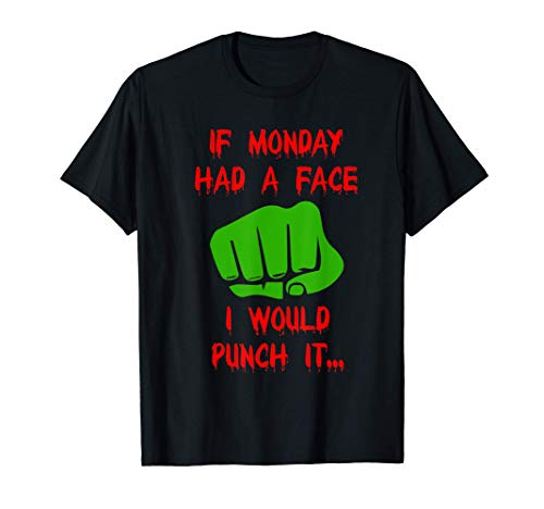 If Monday had a face sarcastic job memes tired from working Camiseta