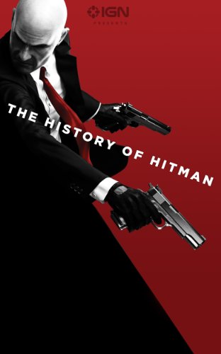 IGN Presents the History of Hitman (IGN Presents the History of Video Games) (English Edition)
