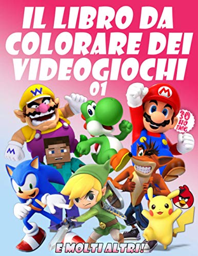 IL LIBRO DA COLORARE DEI VIDEOGIOCHI 01: I tuoi amati personaggi dei videogiochi in 30 illustrazioni di alta qualità per bambini e adulti