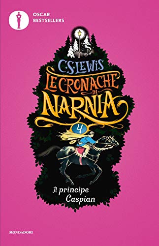 Il principe Caspian. Le cronache di Narnia (Vol. 4) (Oscar bestsellers)