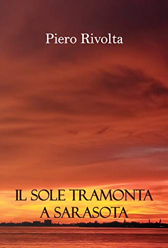IL SOLE TRAMONTA A SARASOTA (Italian Edition)