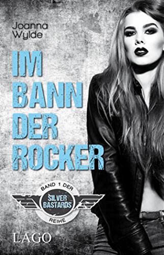 Im Bann der Rocker: Band 1 der Silver-Bastards-Reihe (Silver Bastards) (German Edition)