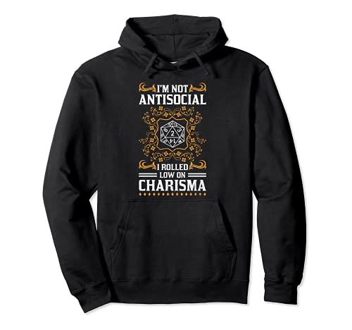 I'm Not Antisocial I Rolled Low On Charisma, RPG Sudadera con Capucha