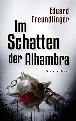 Im Schatten der Alhambra: Spanien-Thriller (Andalusien Trilogie 3) (German Edition)