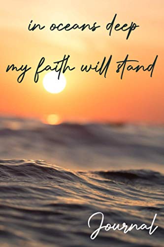 "in oceans deep, my faith with stand" Journal | Beautiful "6x9" Matte Finish Journal. Great for journaling, notes, food diary, dream space or ideas. Blank open note area