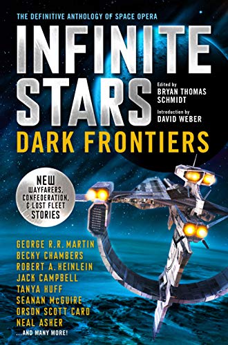 INFINITE STARS: DARK FRONTIERS: The Definitive Anthology of Space Opera: 2