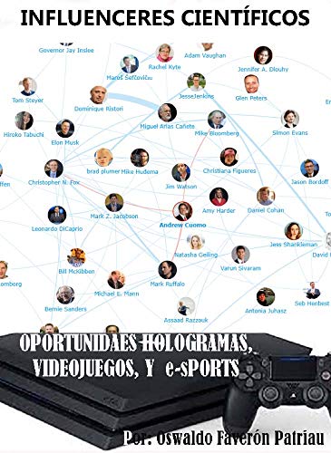 Influenciadores del mundo de la ciencia: Los científicos más populares del mundo (Oportunidades, Hologramas, Simulación, Videojuegos y E-sports nº 40)