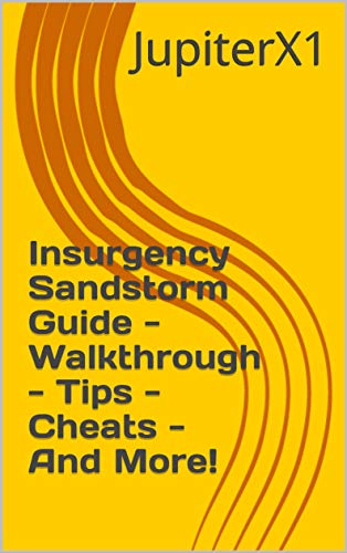 Insurgency Sandstorm Guide - Walkthrough - Tips - Cheats - And More! (English Edition)