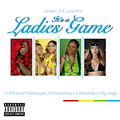 It's A Ladies Game (feat. LA Brea, AshBashThaRapper, 2ToneTwinss & Marin Big Bags) [Explicit]