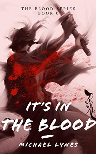It's In The Blood (The Blood Series Book 0) (English Edition)