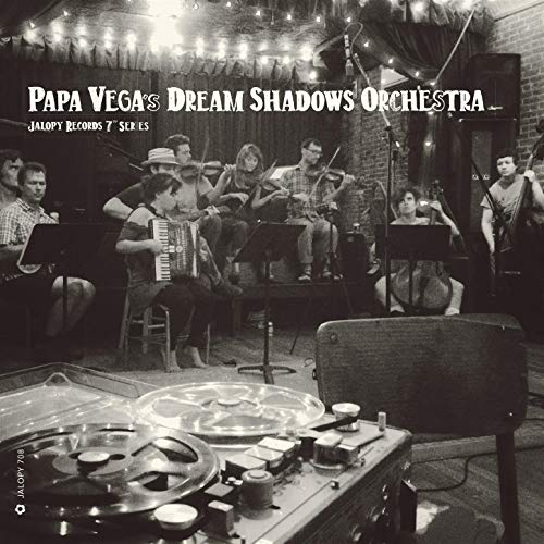 Jalopy Records 7" Series: Papa Vega's Dream Shadows Orchestra