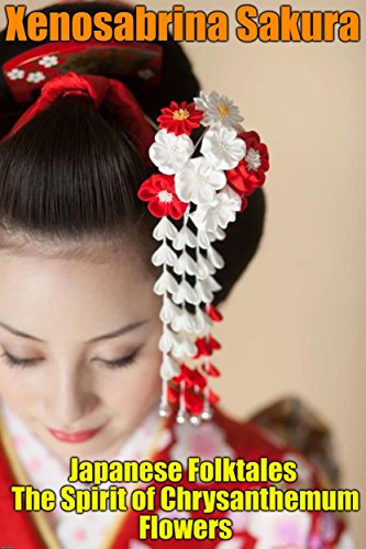 Japanese Folktales The Spirit of Chrysanthemum Flowers (English Edition)