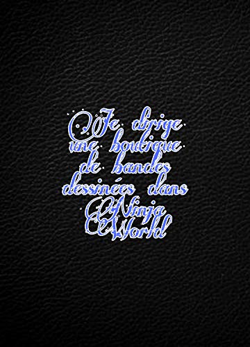 Je dirige une boutique de bandes dessinées dans Ninja World (French Edition)