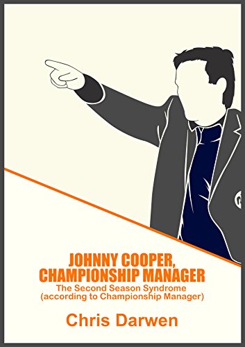 Johnny Cooper, Championship Manager: The Second Season Syndrome (English Edition)
