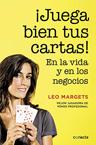 ¡Juega bien tus cartas!: En la vida y en los negocios (Conecta)